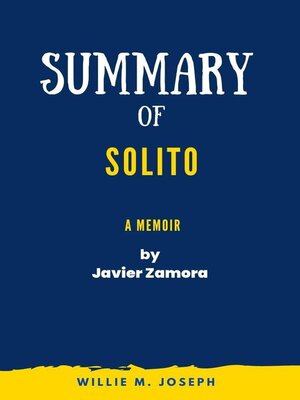 cover image of Summary of Solito a Memoir by Javier Zamora